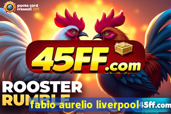 fabio aurelio liverpool